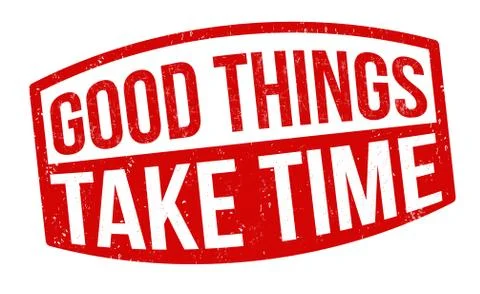 Good things take time sign or stamp Stock Illustration