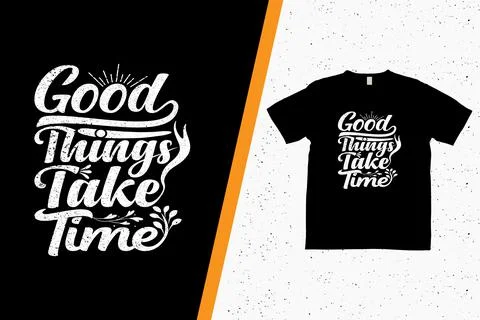 Good Things Take Time t shirt design Stock Illustration