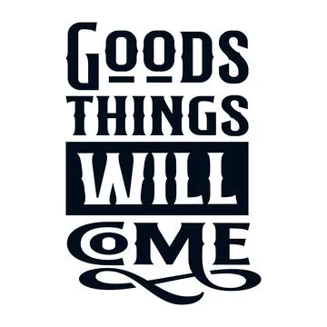 Good things will come. Stylish Hand drawn typography poster. Stock Illustration
