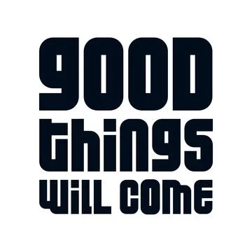Good things will come. Stylish Hand drawn typography poster. Stock Illustration