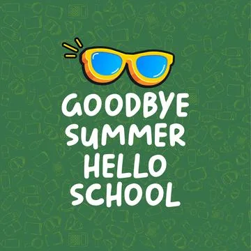 Goodbye summer hello school lettering vector illustration. Yellow cartoon Stock Illustration
