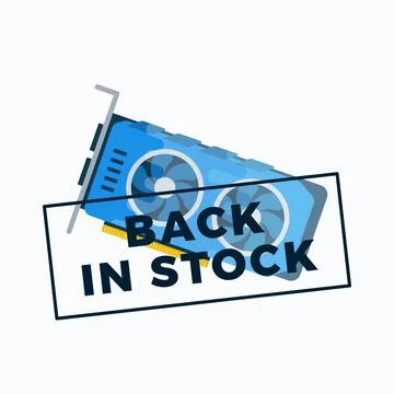 GPU back in stock announcement label. Flat style computer video graphic card Stock Illustration