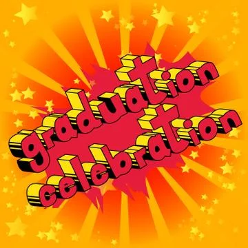 Graduation Celebration - Vector illustrated comic book style phrase. Stock Illustration