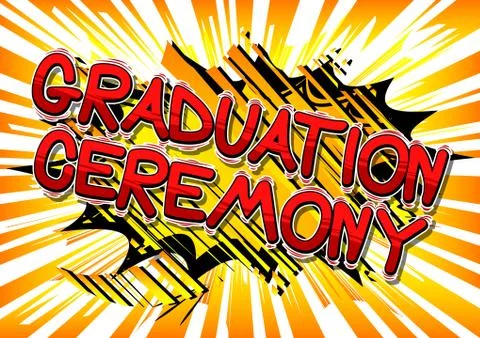 Graduation Ceremony - Vector illustrated comic book style phrase. Stock Illustration