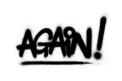 Graffiti again word sprayed in black over white Stock Illustration