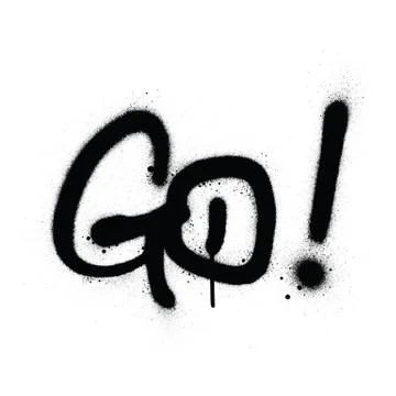 Graffiti go word sprayed in black over white Stock Illustration