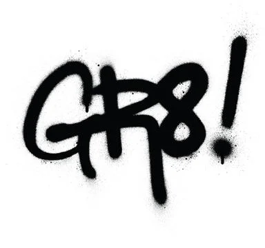 Graffiti gr8 abbreviation sprayed in black over white Stock Illustration