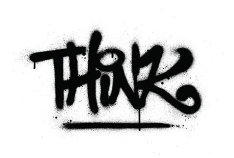 Graffiti think word sprayed in black over white Stock Illustration