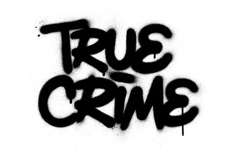 Graffiti true crime text sprayed in black over white Stock Illustration