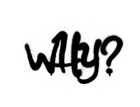 Graffiti why question sprayed in black over white Illustrazione stock