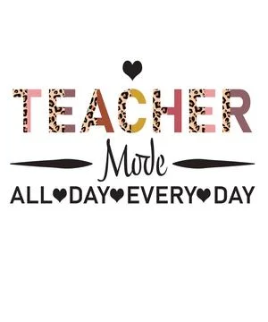 A graphic features the text TEACHER Mode ALL DAY EVERY DAY with a heart icon  Illustrazione stock