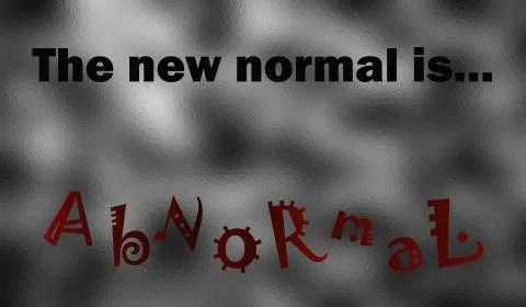 Graphic with text reading "the new normal is abnormal" on a blurred background Stock Illustration