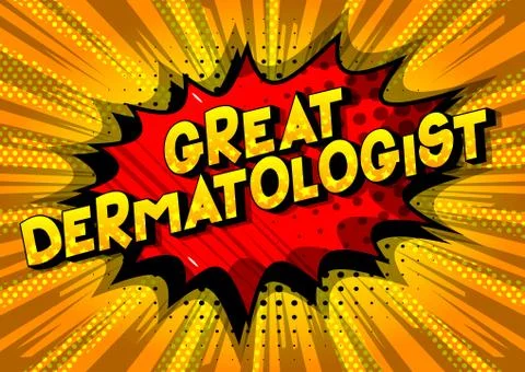 Great Dermatologist - Vector illustrated comic book style phrase on abstract  イラスト素材