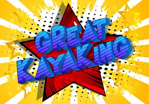 Great Kayaking - Vector illustrated comic book style phrase on abstract backg Stock Illustration