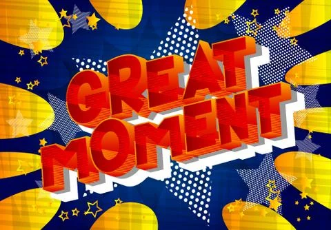 Great Moment - Vector illustrated comic book style phrase on abstract backgro Stock Illustration