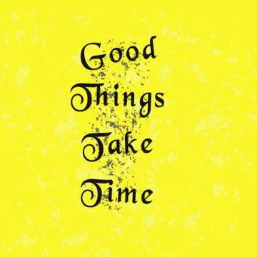 Great Things Take Time-On Black Particles With White &amp; Yellow Particles. Illustrazione stock