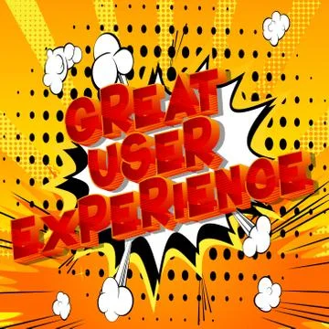 Great User Experience - Vector illustrated comic book style phrase. Stock-Illustration