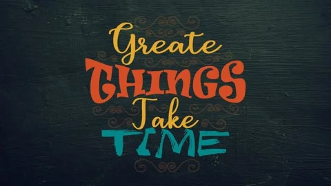 Greate things take time Stock Footage 220382787
