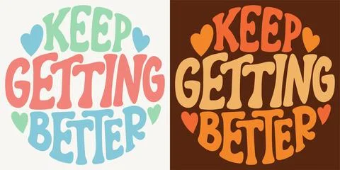 Groovy lettering Keep getting better. Retro slogan in round shape. Trendy groovy Stock Illustration