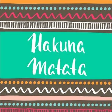 Hakuna Matata with ethnic tribal pattern. Hand drawn greeting card. Vector .. Stock Illustration
