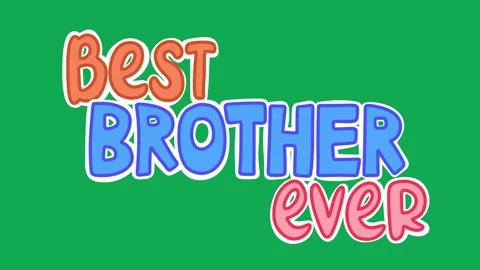 Hand Drawn Best Brother Ever 2D Green Screen Animated Sticker Typography Overlay Stock Footage 342398689