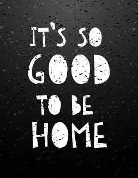 Hand drawn calligraphy lettering it is good to be home. Stock Illustration