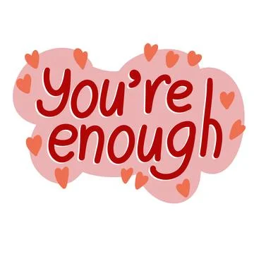 Hand drawn illustration affirmation you are enough saying slogan. Motivational Stock Illustration