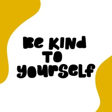 Hand drawn illustration text be kind to yourself. Stock Illustration