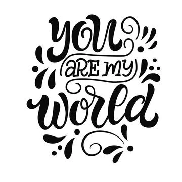 Hand drawn lettering composition for valentines day - you are my world - for the Stock Illustration