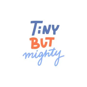 Hand drawn lettering design Tiny but mighty poster or greeting card for nurse Stock Illustration