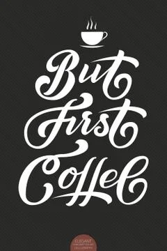 Hand drawn lettering - But First Coffee. Elegant modern handwritten calligrap Stock Illustration