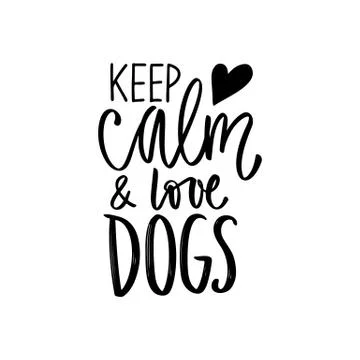 Hand drawn lettering phrase - Keep calm and love dogs. Inspirational quote about Stock Illustration