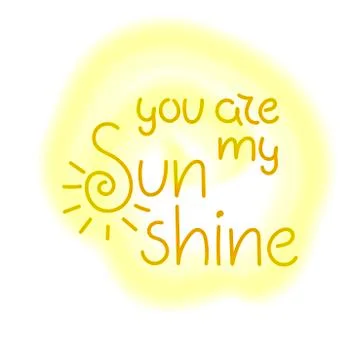 Hand drawn lettering with romantic phrase about love. You are my sunshine. Quote Stock Illustration