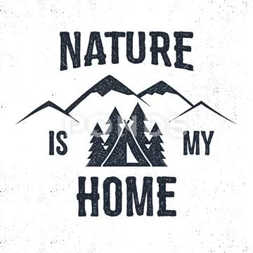 Hand Drawn Mountain Advventure Label. Nature Is My Home Illustration. Typography