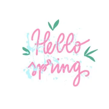 Hand drawn phrase: hello spring, green leaves and paint splash background Stock Illustration
