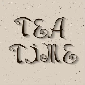 Hand drawn tea time vector lettering. Stock Illustration