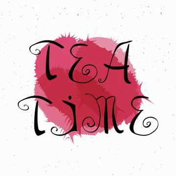 Hand drawn tea time vector lettering. Stock Illustration