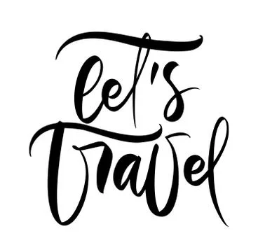 Hand drawn text Let's to Travel vector inspirational lettering design for pos Stock Illustration