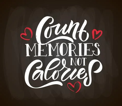 Hand drawn typography poster Count Memories not Calories. Home quote on textured Stock Illustration