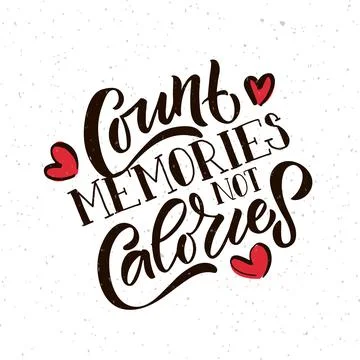 Hand drawn typography poster Count Memories not Calories. Home quote on textured Stock Illustration