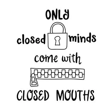 Hand drawn typography poster with creative slogan: Only closed minds, come wi Stock Illustration