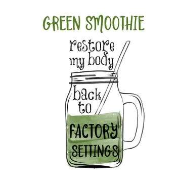 Hand drawn typography poster with creative slogan: Green soothie restore my b Stock Illustration