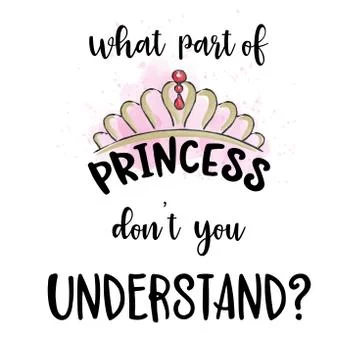 Hand drawn typography poster with creative slogan: What part of princess don' Stock Illustration