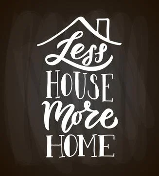 Hand drawn typography poster Less house more home. Home quote on textured Stock Illustration