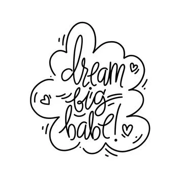 Hand drawn vector phrase Dream big babe in speech bubble. Lettering design fo Stock Illustration
