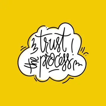 Hand drawn vector phrase Trust the process in speech bubble. Bright letteri.. Stock Illustration