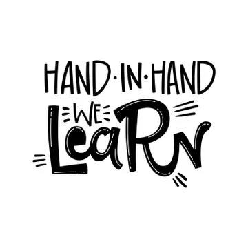 Hand in Hand we Learn quote. Back to school black and white hand drawn letter Stock Illustration