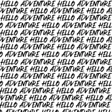 Hand lettered Hello Adventure quote as seamless pattern. Vector illustration Stock Illustration