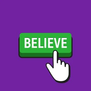 Hand Mouse Cursor Clicks the Believe Button. Pointer Push Press Button Concep Stock Illustration