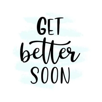 Hand sketched Get better soon quote. Lettering for poster, label, sticker, flyer Stock Illustration